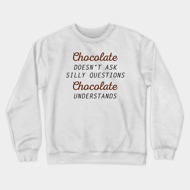 Chocolate Understands Crewneck Sweatshirt by LuckyFoxDesigns